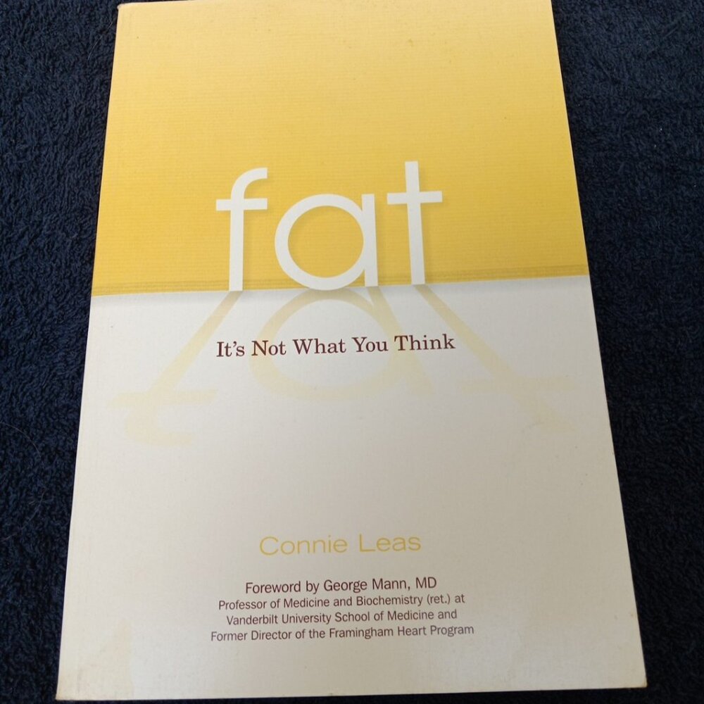Fat: It's Not What You Think by‎ Connie Leas 2008